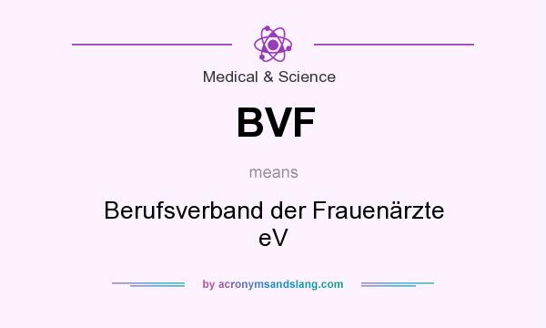 What does BVF mean? It stands for Berufsverband der Frauenärzte eV