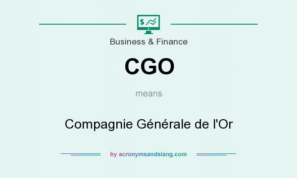 What does CGO mean? It stands for Compagnie Générale de l`Or