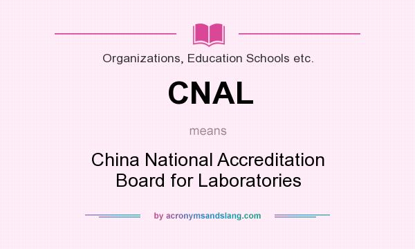 What does CNAL mean? It stands for China National Accreditation Board for Laboratories
