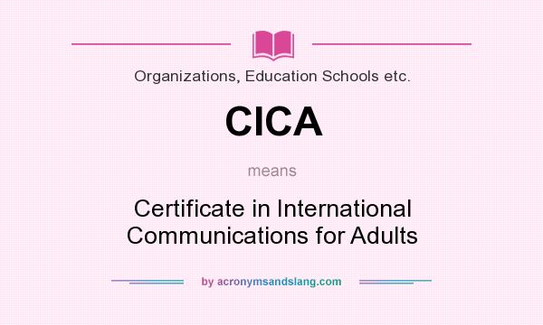 What does CICA mean? It stands for Certificate in International Communications for Adults