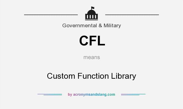 What does CFL mean? It stands for Custom Function Library