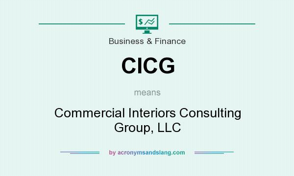 What does CICG mean? It stands for Commercial Interiors Consulting Group, LLC
