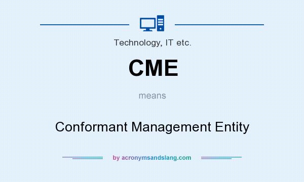 What does CME mean? It stands for Conformant Management Entity