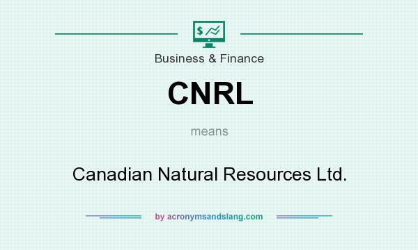 What does CNRL mean? It stands for Canadian Natural Resources Ltd.