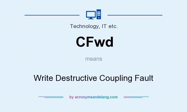 What does CFwd mean? It stands for Write Destructive Coupling Fault