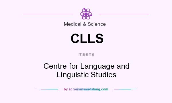 What does CLLS mean? It stands for Centre for Language and Linguistic Studies
