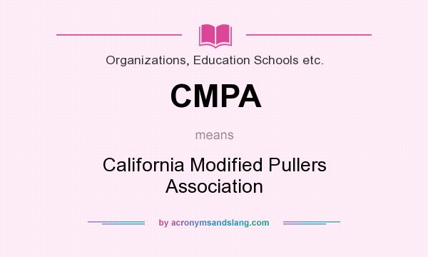 What does CMPA mean? It stands for California Modified Pullers Association