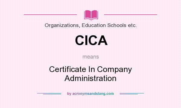 What does CICA mean? It stands for Certificate In Company Administration