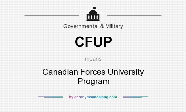 What does CFUP mean? It stands for Canadian Forces University Program