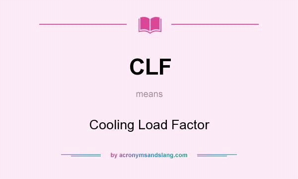 What does CLF mean? It stands for Cooling Load Factor