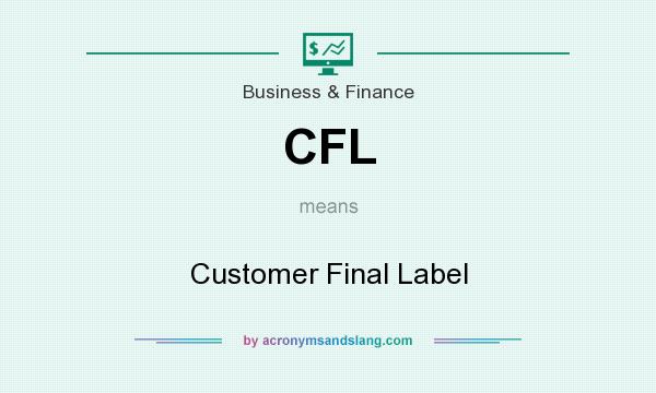 What does CFL mean? It stands for Customer Final Label