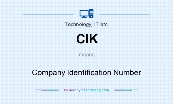 What does CIK mean? It stands for Company Identification Number