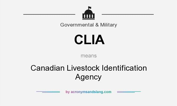 What does CLIA mean? It stands for Canadian Livestock Identification Agency