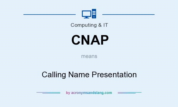 What does CNAP mean? It stands for Calling Name Presentation