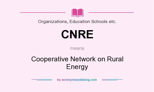 What does CNRE mean? It stands for Cooperative Network on Rural Energy