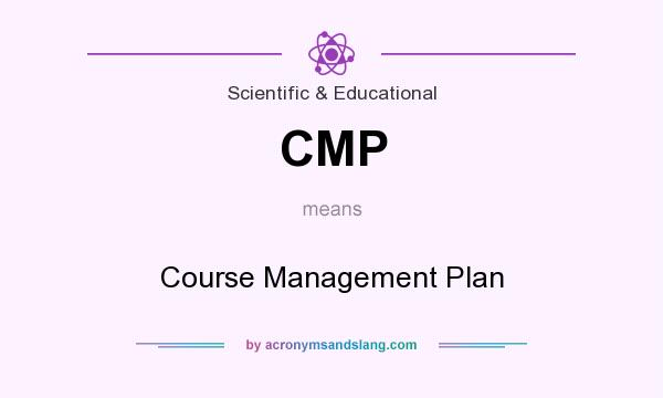 What does CMP mean? It stands for Course Management Plan