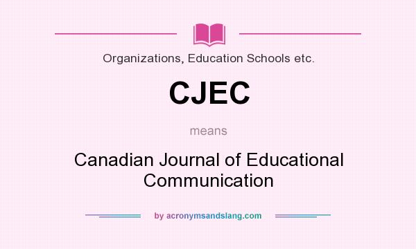 What does CJEC mean? It stands for Canadian Journal of Educational Communication