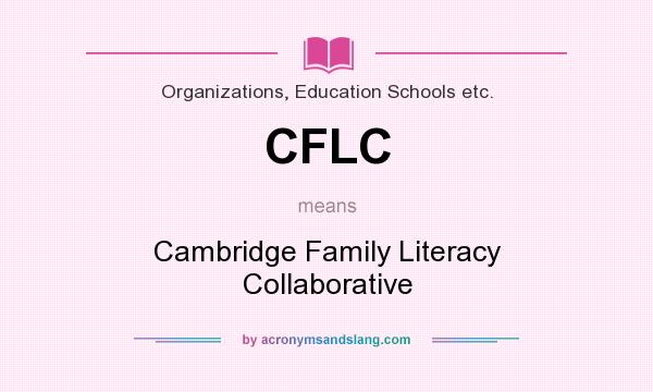 What does CFLC mean? It stands for Cambridge Family Literacy Collaborative