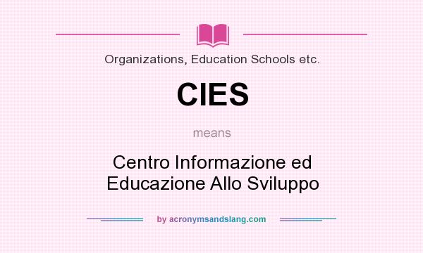 What does CIES mean? It stands for Centro Informazione ed Educazione Allo Sviluppo