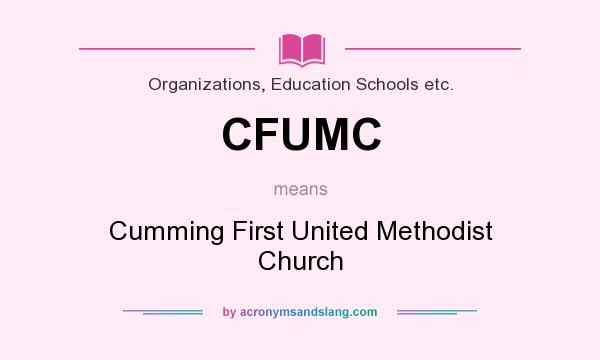 What does CFUMC mean? It stands for Cumming First United Methodist Church