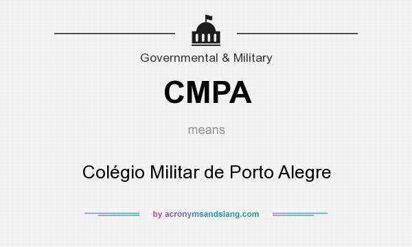 What does CMPA mean? It stands for Colégio Militar de Porto Alegre