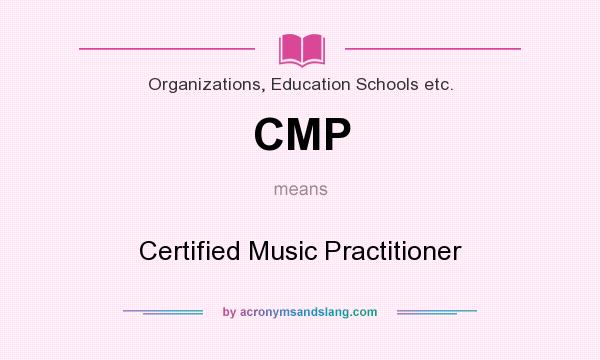 What does CMP mean? It stands for Certified Music Practitioner