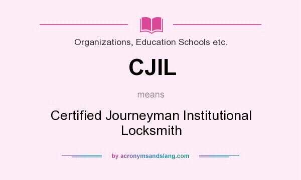 What does CJIL mean? It stands for Certified Journeyman Institutional Locksmith