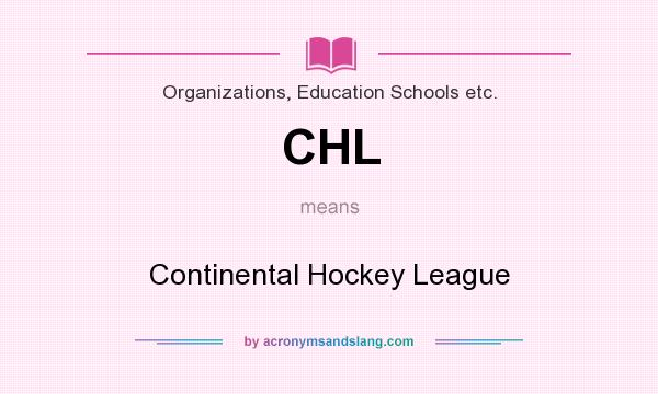 What does CHL mean? It stands for Continental Hockey League