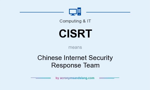 What does CISRT mean? It stands for Chinese Internet Security Response Team