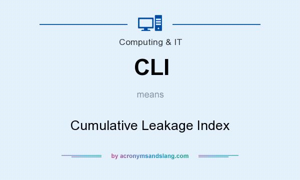 What does CLI mean? It stands for Cumulative Leakage Index