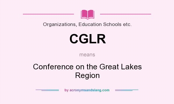 What does CGLR mean? It stands for Conference on the Great Lakes Region