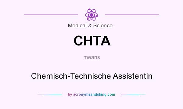 What does CHTA mean? It stands for Chemisch-Technische Assistentin