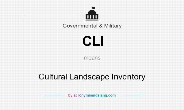What does CLI mean? It stands for Cultural Landscape Inventory