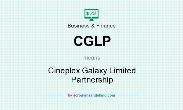 What does CGLP mean? It stands for Cineplex Galaxy Limited Partnership