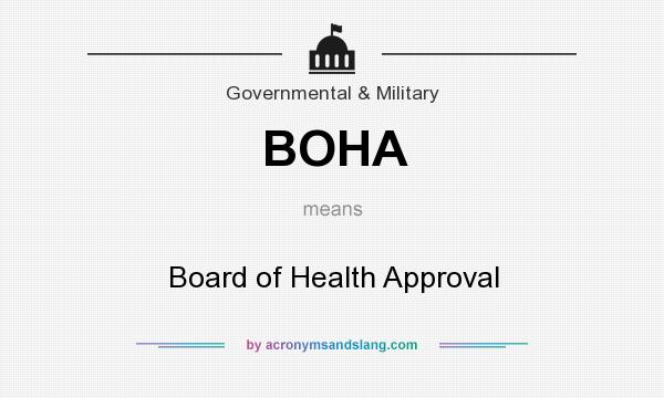 What does BOHA mean? It stands for Board of Health Approval