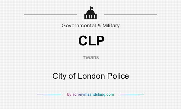 What does CLP mean? It stands for City of London Police