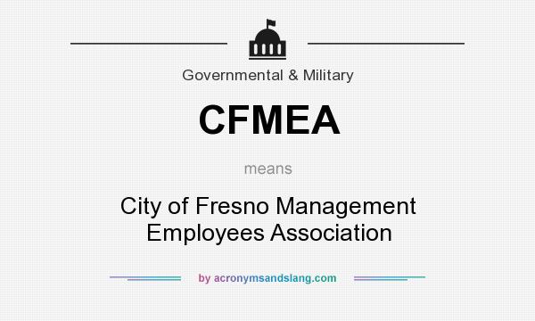 What does CFMEA mean? It stands for City of Fresno Management Employees Association