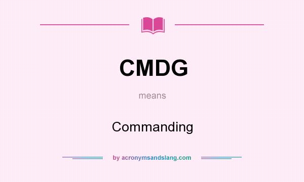 What does CMDG mean? It stands for Commanding