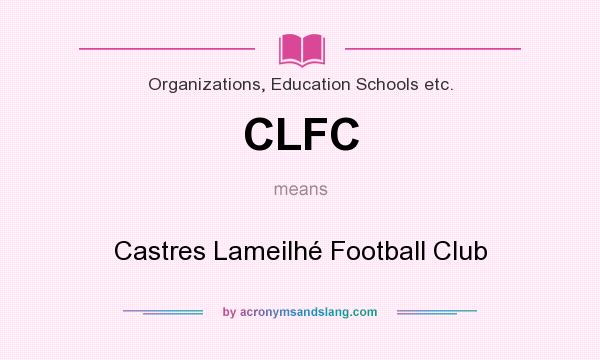 What does CLFC mean? It stands for Castres Lameilhé Football Club