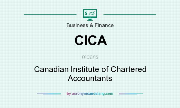 What does CICA mean? It stands for Canadian Institute of Chartered Accountants
