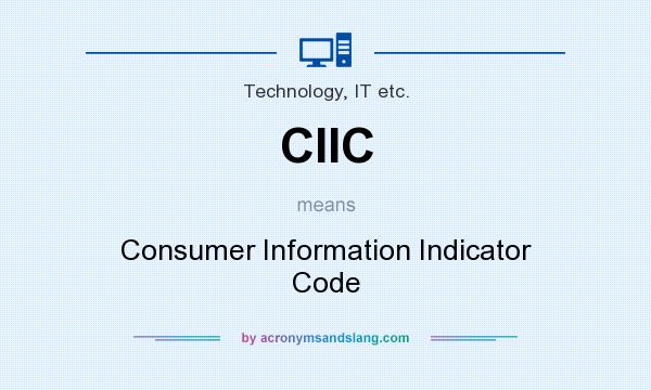 What does CIIC mean? It stands for Consumer Information Indicator Code