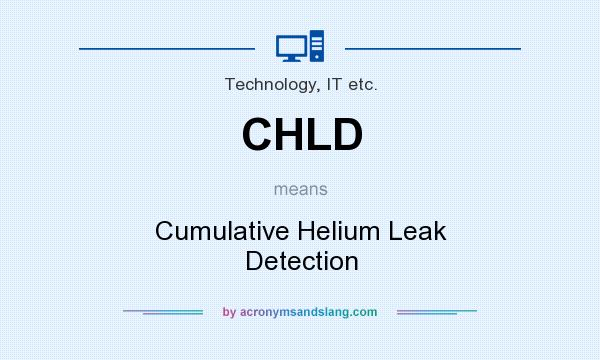 What does CHLD mean? It stands for Cumulative Helium Leak Detection