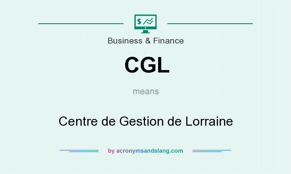 What does CGL mean? It stands for Centre de Gestion de Lorraine