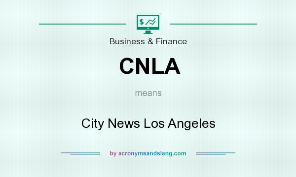 What does CNLA mean? It stands for City News Los Angeles