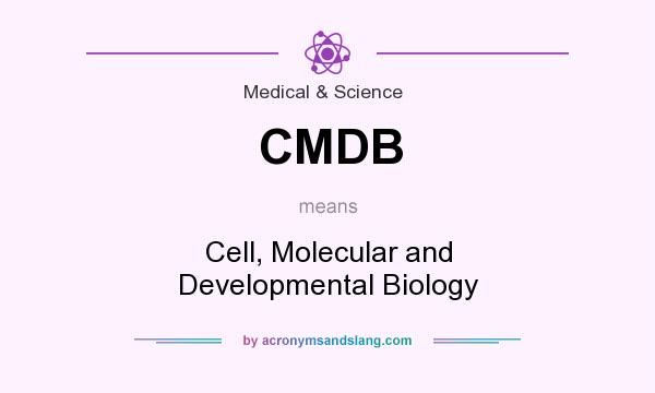 What does CMDB mean? It stands for Cell, Molecular and Developmental Biology