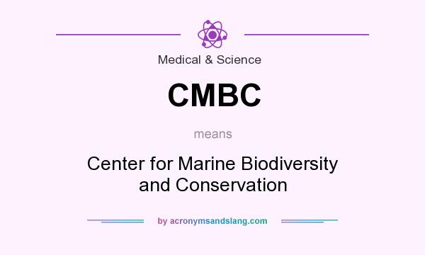 What does CMBC mean? It stands for Center for Marine Biodiversity and Conservation