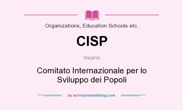 What does CISP mean? It stands for Comitato Internazionale per lo Sviluppo dei Popoli