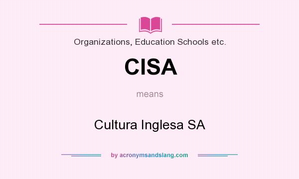 What does CISA mean? It stands for Cultura Inglesa SA