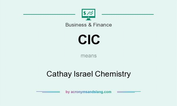 What does CIC mean? It stands for Cathay Israel Chemistry