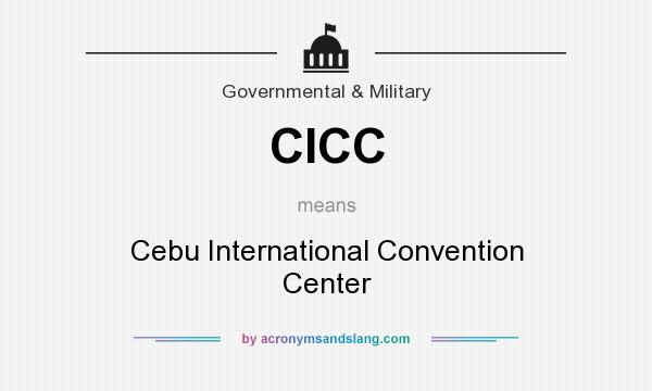 What does CICC mean? It stands for Cebu International Convention Center